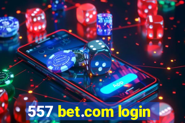 557 bet.com login